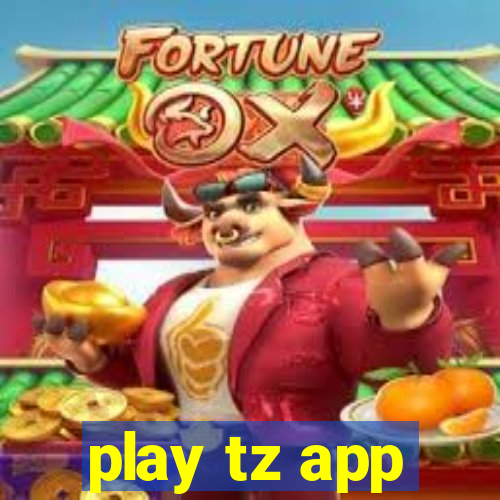 play tz app